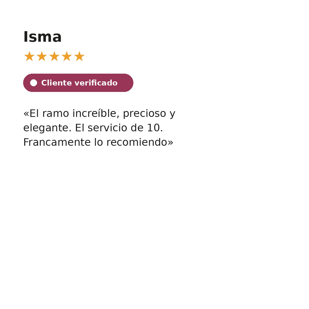 Reseña de cliente verificado - Ramo de flores Madrid - Flores como Soles Reseña 5 estrellas de cliente verificado sobre un ramo de flores entregado en Madrid